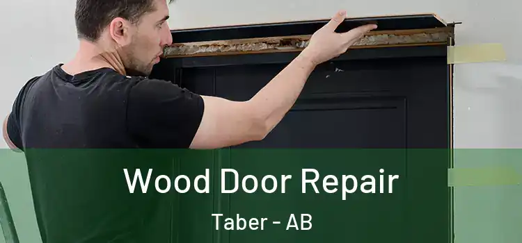 Wood Door Repair Taber - AB